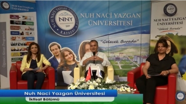 Nuh Naci Yazgan Üniversitesi İktisat Bölümü Canlı Yayını